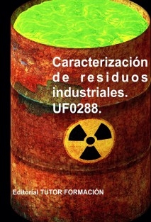 Caracterización de residuos industriales. UF0288.