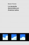 La izquierda democrática en América Latina La izquierda democrática en América Latina