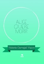 Alice quiere morir