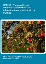 Libro UF0010 - Preparación del terreno para instalación de infraestructuras y plantación de frutales, autor Editorial Elearning Libro UF0010 - Preparación del terreno para instalación de infraestructuras y plantación de frutales, autor Editorial Elearning