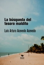 Libro La búsqueda del tesoro maldito, autor AcevedoLuis Libro La búsqueda del tesoro maldito, autor AcevedoLuis