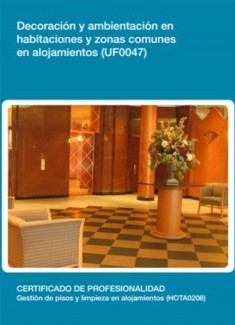 UF0047 - Decoración y ambientación en habitaciones y zonas comunes en alojamientos