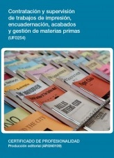 Libro UF0254 - Contratación y supervisión de trabajos de impresión, encuadernación, acabados y gestión de materias primas, autor Editorial Elearning Libro UF0254 - Contratación y supervisión de trabajos de impresión, encuadernación, acabados y gestión de materias primas, autor Editorial Elearning