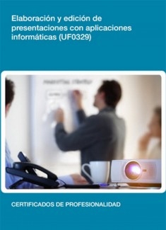 UF0329 - Elaboración y edición de presentaciones con aplicaciones informáticas