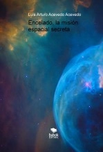 Libro Encelado, la misión espacial secreta, autor acevedoluis Libro Encelado, la misión espacial secreta, autor acevedoluis