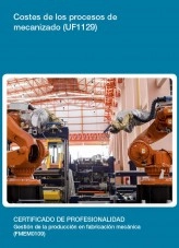 Libro UF1129 - Costes de los procesos de mecanizado, autor Editorial Elearning Libro UF1129 - Costes de los procesos de mecanizado, autor Editorial Elearning