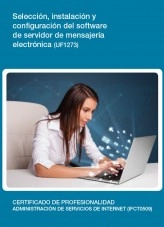 Libro UF1273 - Selección, instalación y configuración del software de servidor de mensajería electrónica, autor Editorial Elearning Libro UF1273 - Selección, instalación y configuración del software de servidor de mensajería electrónica, autor Editorial Elearning