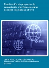 Libro UF1877 - Planificación de proyectos de implantación de infraestructuras de redes telemáticas, autor Editorial Elearning Libro UF1877 - Planificación de proyectos de implantación de infraestructuras de redes telemáticas, autor Editorial Elearning