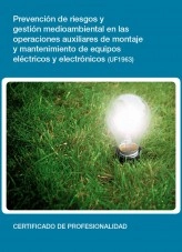 Libro UF1963 - Prevención de riesgos y gestión medioambiental en las operaciones auxiliares de montaje y mantenimiento de equipos eléctricos, autor Editorial Elearning Libro UF1963 - Prevención de riesgos y gestión medioambiental en las operaciones auxiliares de montaje y mantenimiento de equipos eléctricos, autor Editorial Elearning