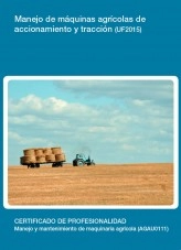 Libro UF2015 - Manejo de máquinas agrícolas de accionamiento y tracción, autor Editorial Elearning Libro UF2015 - Manejo de máquinas agrícolas de accionamiento y tracción, autor Editorial Elearning