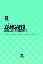 Libro EL ZÁNGANO, autor angeljoel Libro EL ZÁNGANO, autor angeljoel