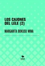 Libro LOS CAJONES DEL LELE (II), autor MARGARITA BOKUSU MINA Libro LOS CAJONES DEL LELE (II), autor MARGARITA BOKUSU MINA
