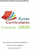 "AREAS CURRICULARES A TRAVÉS DEL JUEGO" "AREAS CURRICULARES A TRAVÉS DEL JUEGO"