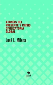 ATONÍAS DEL PRESENTE Y CRISIS CIVILIZATORIA GLOBAL