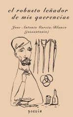 Libro el robusto leñador de mis querencias, autor joseantoniogb Libro el robusto leñador de mis querencias, autor joseantoniogb