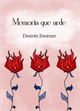 Libro Memoria que arde, autor Desirée Jiménez Libro Memoria que arde, autor Desirée Jiménez