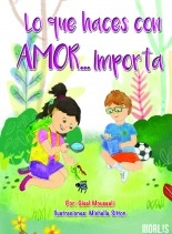 Libro LO QUE HACES CON AMOR... IMPORTA, autor giselmoussali Libro LO QUE HACES CON AMOR... IMPORTA, autor giselmoussali