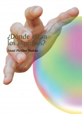 Libro ¿Dónde están los espíritus?, autor ismaelm Libro ¿Dónde están los espíritus?, autor ismaelm