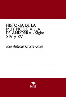 HISTORIA DE LA MUY NOBLE VILLA DE ANDORRA - Siglos XIV y XV
