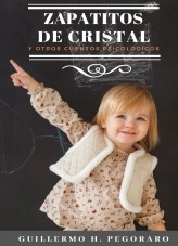 Libro Zapatitos de cristal: y otros cuentos psicológicos, autor ghpegoraro Libro Zapatitos de cristal: y otros cuentos psicológicos, autor ghpegoraro
