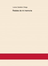 Retales de mi memoria Retales de mi memoria