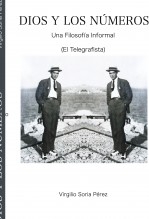 Dios y los Números. Una Filosofía Informal. El telegrafista Dios y los Números. Una Filosofía Informal. El telegrafista
