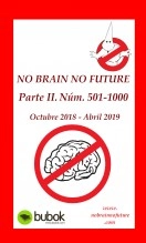 Libro NO BRAIN NO FUTURE. Parte II 501 – 1000, autor No Brain No Futute Libro NO BRAIN NO FUTURE. Parte II 501 – 1000, autor No Brain No Futute