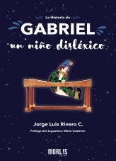 La historia de Gabriel, un niño disléxico La historia de Gabriel, un niño disléxico