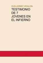 Libro TESTIMONIO DE 7 JOVENES EN EL INFIERNO, autor GUILLERMO ENRIQUE VIDALON SIRLUPU Libro TESTIMONIO DE 7 JOVENES EN EL INFIERNO, autor GUILLERMO ENRIQUE VIDALON SIRLUPU