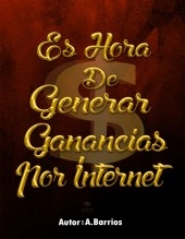 Es Hora De Generar Ganancias Por Internet Es Hora De Generar Ganancias Por Internet
