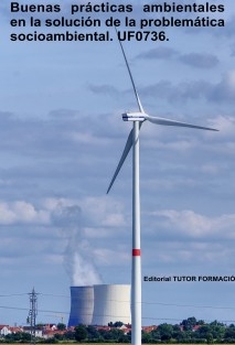 Buenas prácticas ambientales en la solución de la problemática socio-ambiental. UF0736.