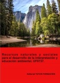 Recursos naturales y sociales para el desarrollo de la interpretación y educación ambiental. UF0737