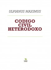 Libro CODIGO CIVIL HETERODOXO III, autor ulpianus Libro CODIGO CIVIL HETERODOXO III, autor ulpianus