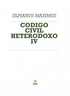 CODIGO CIVIL HETERODOXO IV