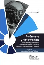 Performers y Performensos. Performance y construcción de ciudadanía en la elecciones presidenciales del 2010 en Colombia.