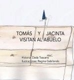 Libro Tomás y Jacinta visitan al abuelo, autor Regina Gabilondo Toscano Libro Tomás y Jacinta visitan al abuelo, autor Regina Gabilondo Toscano