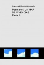 Libro Poemario : UN MAR DE VIVENCIAS Parte 1., autor juanjosh Libro Poemario : UN MAR DE VIVENCIAS Parte 1., autor juanjosh
