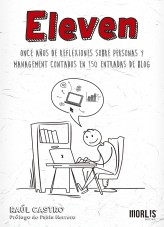 ELEVEN: ONCE AÑOS DE REFLEXIONES SOBRE PERSONAS Y MANAGEMENT CONTADOS EN 150 ENTRADAS DE BLOG ELEVEN: ONCE AÑOS DE REFLEXIONES SOBRE PERSONAS Y MANAGEMENT CONTADOS EN 150 ENTRADAS DE BLOG
