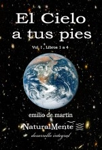 Libro El Cielo a tus pies - Vol. I , libros 1 a 4, autor emilio de martín Libro El Cielo a tus pies - Vol. I , libros 1 a 4, autor emilio de martín