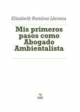 Libro Mis primeros pasos como Abogado Ambientalista, autor Elizabeth Ramírez Llerena Libro Mis primeros pasos como Abogado Ambientalista, autor Elizabeth Ramírez Llerena