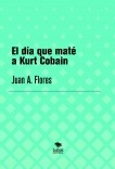 El día que maté a Kurt Cobain