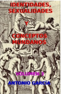 IDENTIDADES, SEXUALIDADES Y CONCEPTOS MUNDANOS. Volumen 3