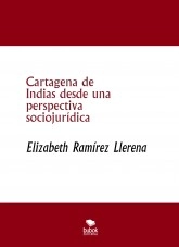 Libro Cartagena de Indias desde una perspectiva sociojurídica, autor Elizabeth Ramírez Llerena Libro Cartagena de Indias desde una perspectiva sociojurídica, autor Elizabeth Ramírez Llerena