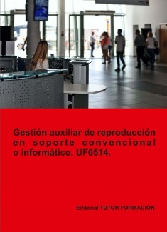 Gestión auxiliar de reproducción en soporte convencional o informático. UF0514.