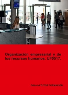 Organización empresarial y de recursos humanos. UF0517.