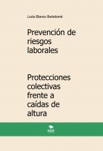 Prevención de riesgos laborales. Protecciones colectivas frente a caídas de altura. 3ª edición