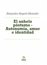 El anhelo póstumo - Autonomía, amor e identidad