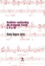 Libro Análisis realizados de Armonía Tonal I, II y III, autor Sonia Segura Jerez Libro Análisis realizados de Armonía Tonal I, II y III, autor Sonia Segura Jerez