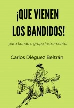 Libro ¡QUE VIENEN LOS BANDIDOS!, autor Asociación Nacional de Directores de Banda Libro ¡QUE VIENEN LOS BANDIDOS!, autor Asociación Nacional de Directores de Banda