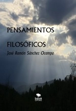 Libro PENSAMIENTOS FILOSÓFICOS, autor José Ramón Sánchez Ocampo Libro PENSAMIENTOS FILOSÓFICOS, autor José Ramón Sánchez Ocampo